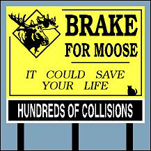 Name:  Brake for Moose.jpg
Views: 4120
Size:  56.4 KB