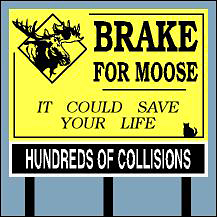 Name:  Brake for Moose.jpg
Views: 4083
Size:  56.4 KB